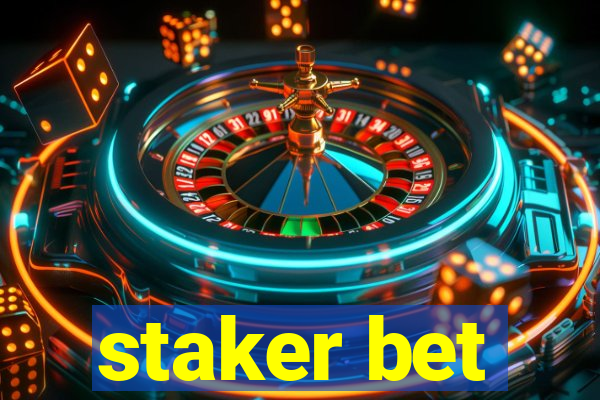 staker bet